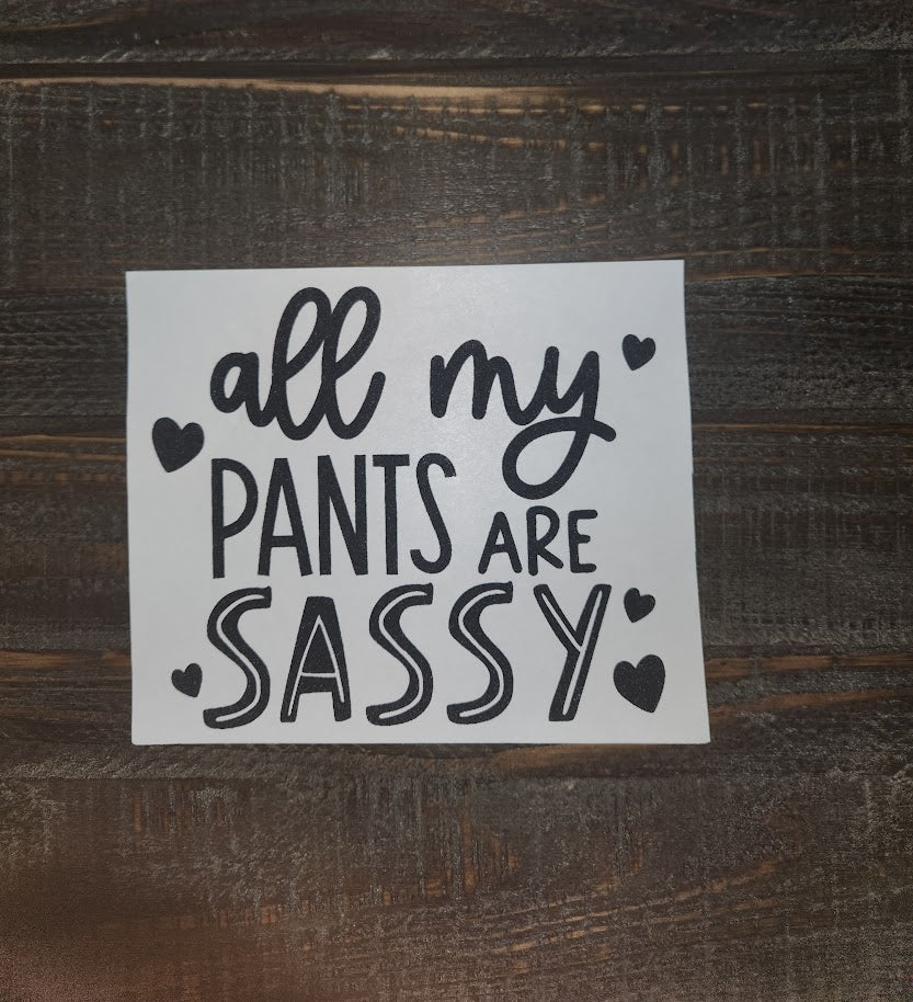 All My Pants Are Sassy