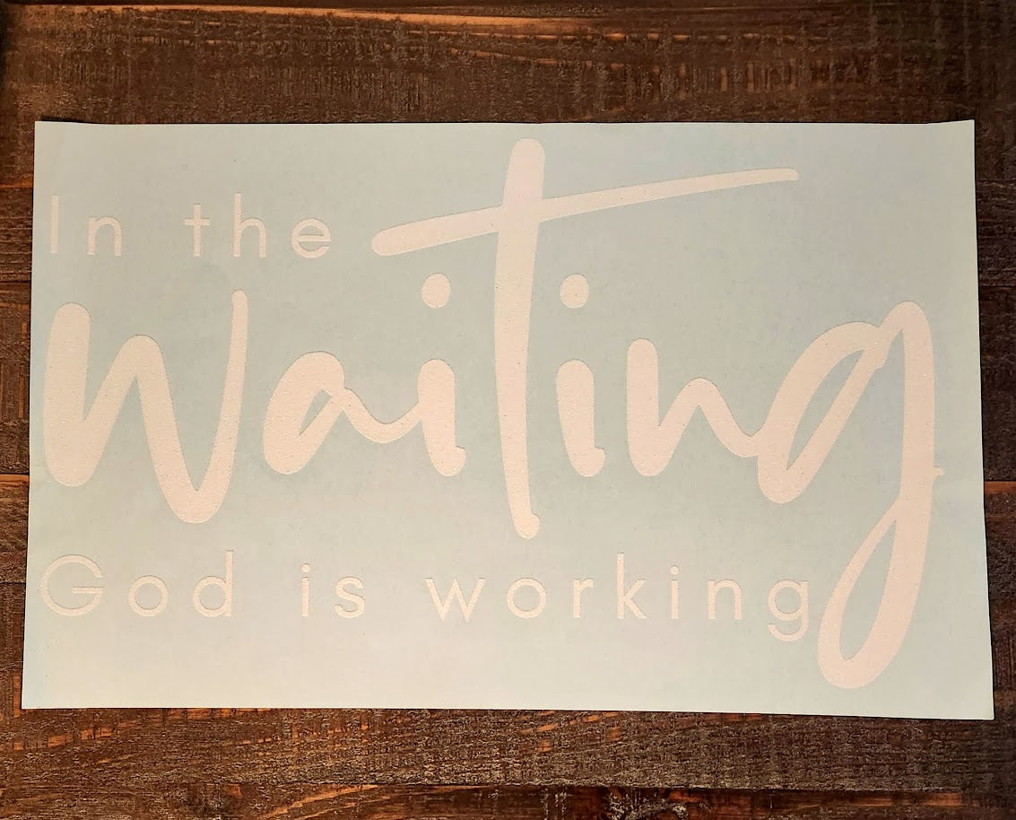 In The Waiting God Is Working