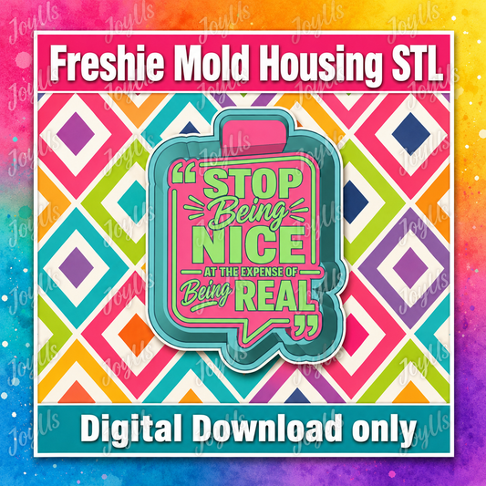 Be Real Not Nice | Freshie Mold STL File | Digital Download