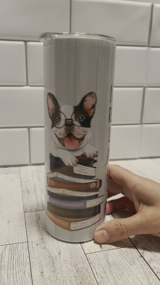 Reading Books & Frenchies 20 oz Tumbler