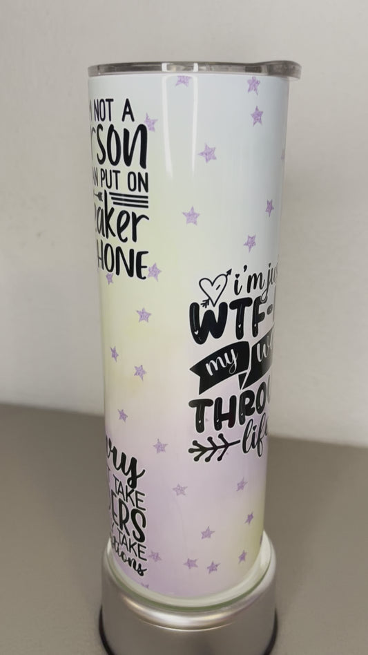 Im WTF-ing my way through life  20 oz Tumbler