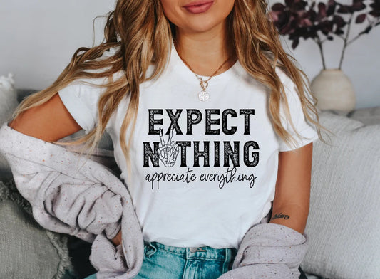 Expect Nothing, Appreciate Everything